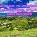 Your Guide to Discovering Truly Unique Travel Destinations